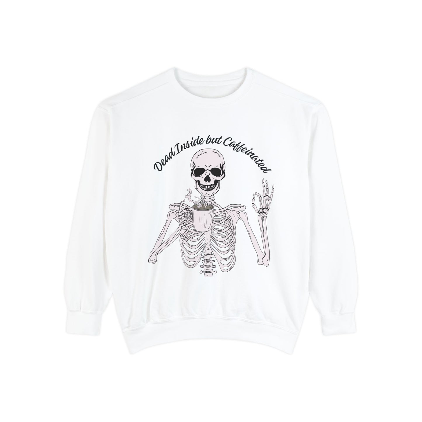 "Dead Inside, But Caffeinated" Skeleton Sweatshirt ☕💀