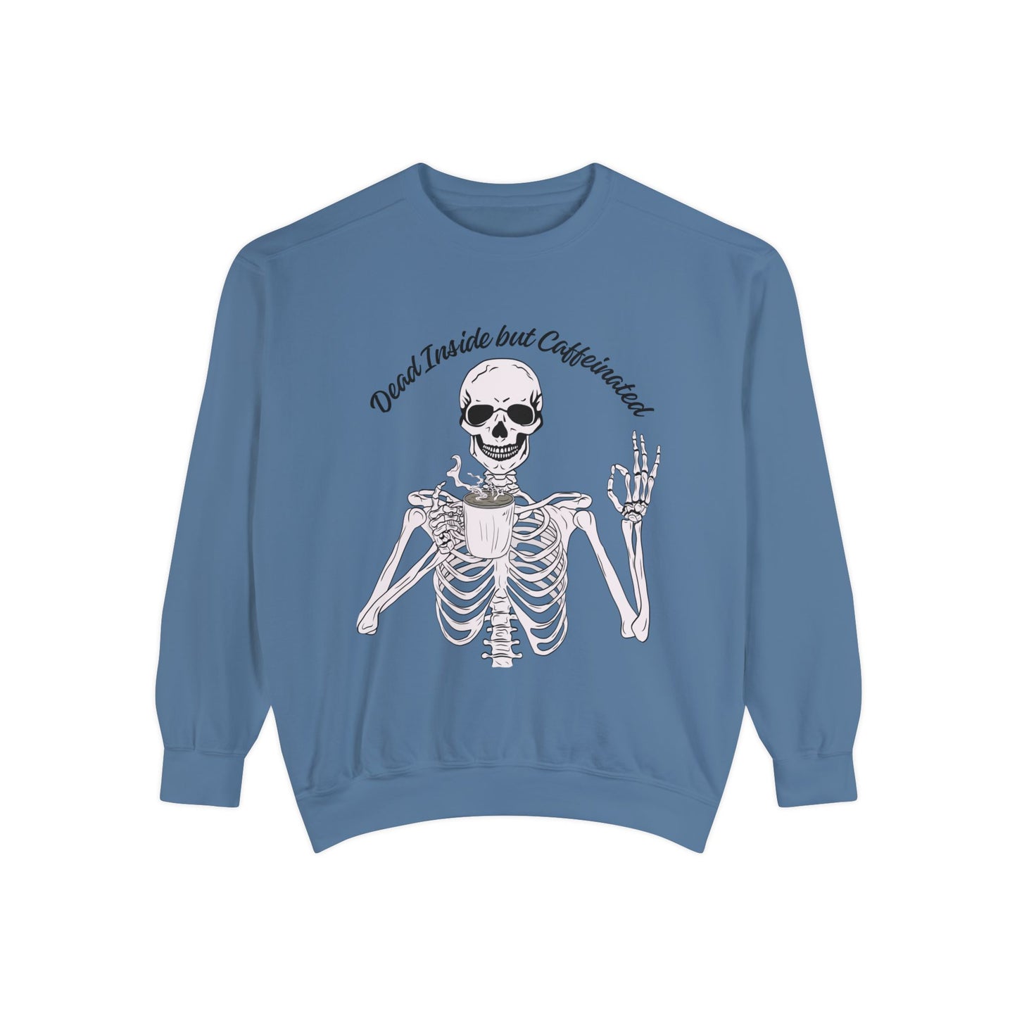 "Dead Inside, But Caffeinated" Skeleton Sweatshirt ☕💀